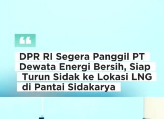 Usai RDP dengan Warga Serangan Soal Penolakan LNG, Komisi XII DPR RI akan Sidak Lokasi dan Panggil PT DEB